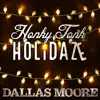 Honky Tonk Holidaze - Single album lyrics, reviews, download