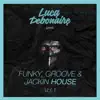 Funky, Groove & Jackin House, Vol. 1 album lyrics, reviews, download