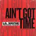 Ain't Got Time (feat. Fousheé) - Single album cover