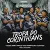 Tropa do Corinthians (feat. Kuririn, ONNiKA, Fleezus, BONE & Veigh) - Single album lyrics, reviews, download