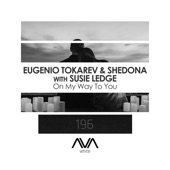 Eugenio Tokarev & Shedona with Susie Ledge - On My Way to You (Extended Mix)
