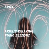 Ariel's Relaxing Piano Sessions