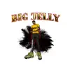 Big Jelly album lyrics, reviews, download