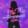 No Te Preocupes by Kapoh iTunes Track 1