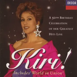 Kiri! A 50th Birthday Celebration of her Greatest Hits Live by Dame Kiri Te Kanawa album reviews, ratings, credits