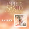 Sarah Farias - Espirito Santo (Playback)