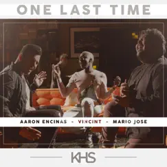 One Last Time (feat. VINCINT, Mario Jose & Aaron Encinas) - Single by Kurt Hugo Schneider album reviews, ratings, credits