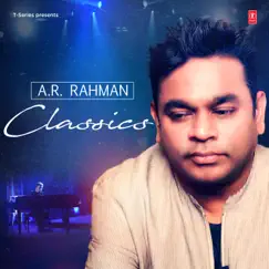 A. R. Rahman Classics by A.R. Rahman album reviews, ratings, credits