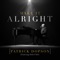 Make It Alright (feat. John P. Kee) - Patrick Dopson lyrics