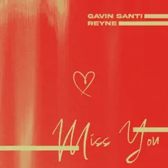 Miss You - Single by Gavin Santi & REYNE album reviews, ratings, credits