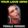 Your Love (9PM) [Female Version] song lyrics