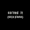 Earned It (Solo Piano) - Single album lyrics, reviews, download