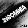 Insomnia 2k13 (The 2013 Remixes) album lyrics, reviews, download