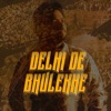 Delhi De Bhulekhe - Single
