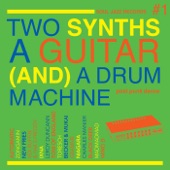 Soul Jazz Records Presents Two Synths a Guitar (And) A Drum Machine: Post Punk Dance, Vol. 1 artwork