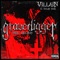 Gravedigger (feat. Dylan Noir) - Villain lyrics