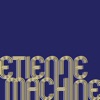 Etienne Machine - EP