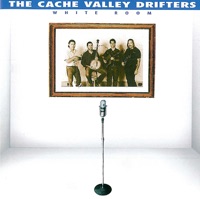 The Cache Valley Drifters Ablum Cover
