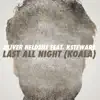 Last All Night (Koala) [feat. KStewart] [Reso Remix] song lyrics