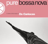 Pure Bossa Nova: Los Cariocas