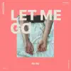 let me go - Single album lyrics, reviews, download
