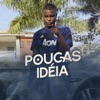 Poucas Idéia - Single