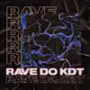 Stream & download Rave Do Kdt (feat. Mc Madan, Mc RD, Mc GW & Mc Levin) - Single