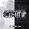 Switch It Up (feat. Verse Muney & Lyri) - Black Auerbach lyrics