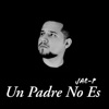 Un Padre No Es - EP