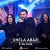 XhelaAbazi - E Du Hala