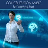 Concentration Music for Working Fast - Studying & Work Music to Focus with Concentration Techniques during Work or Study - Office Music Specialists