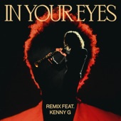 The Weeknd - In Your Eyes (feat. Kenny G) - Remix