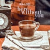 Here Without You - Single