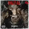 Metal - Single album lyrics, reviews, download