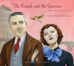The Rascal and the Sparrow: Poulenc Meets Piaf by Antonio Pompa-Baldi album reviews, ratings, credits