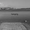 Hanging (feat. Amanda & Mack) - Single album lyrics, reviews, download