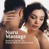 Nuru Massage - Sensual Music to Naked Body Connection album lyrics, reviews, download