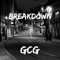 Breakdown - GCG lyrics
