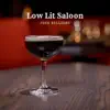Low Lit Saloon - Single album lyrics, reviews, download