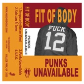 Fit Of Body - Punks Unavailable