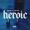 Heroic (feat. Blxst) - Mbnel lyrics