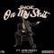 On My Shit (feat. Omb Peezy) - Shoe. lyrics