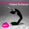 Stream & download I Came to Dance - Single