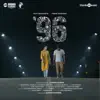 96 (Original Motion Picture Soundtrack) album lyrics, reviews, download