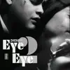 Eye 2 Eye - Single album lyrics, reviews, download