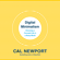 Cal Newport - Digital Minimalism: Choosing a Focused Life in a Noisy World (Unabridged)