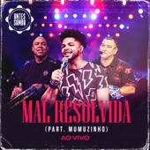 Mal Resolvida (feat. Mumuzinho) [Ao Vivo] artwork