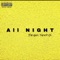 All Night - Mayuni NinetyX lyrics