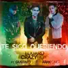 Te Sigo Queriendo (feat. Aran & Gustao Elís) - Single album lyrics, reviews, download
