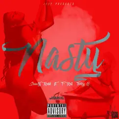 Nasty (feat. T-Rell & Tooly B Nasty) Song Lyrics